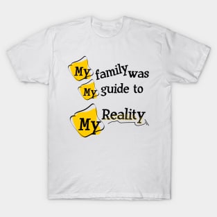 My family was my guide,Quote family T-Shirt